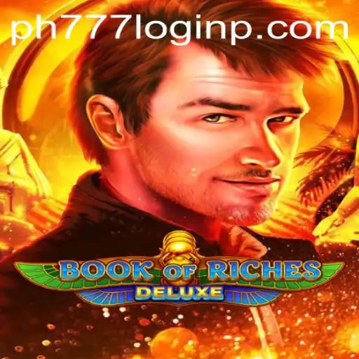 Exploring the Intriguing World of Book of Riches Deluxe and PH777 Login