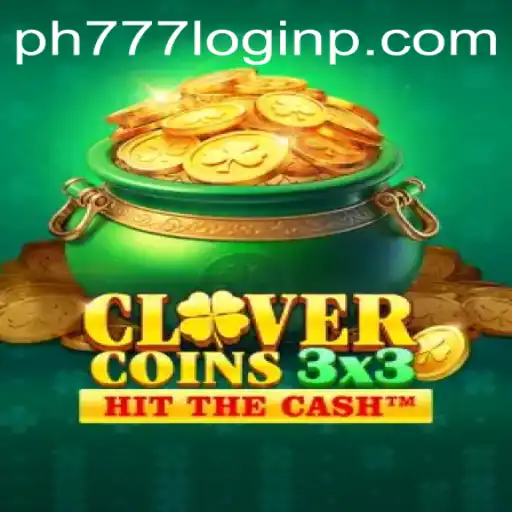 Exploring the Exciting World of Clovercoin3x3 and ph777 Login