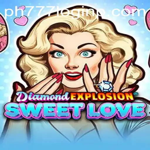 Exploring the Allure of DiamondExplosionSweetLove and the Exciting World of ph777 Login