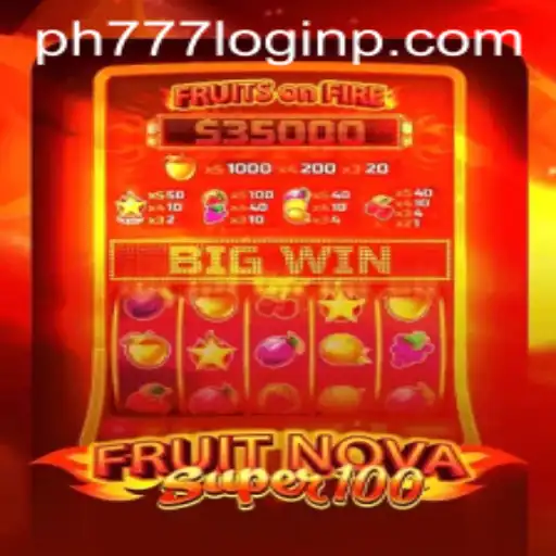 FruitNovaSuper100 and PH777 Login: A Comprehensive Guide